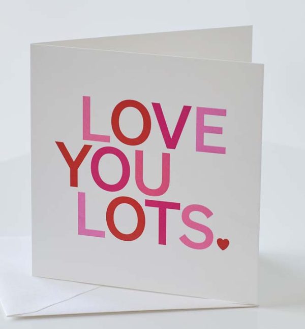 Love You Lots - Greeting Card